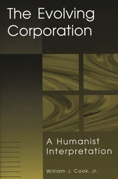 Hardcover Evolving Corporation: A Humanist Interpretation Book