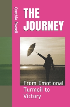 Paperback The Journey: From Turmoil to Victory Book