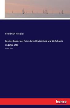 Paperback Beschreibung einer Reise durch Deutschland und die Schweiz im Jahre 1781: Achter Band [German] Book
