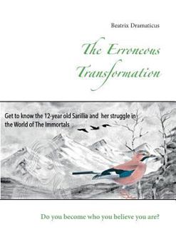 Paperback The Erroneous Transformation: Do you become who you believe you are? Book