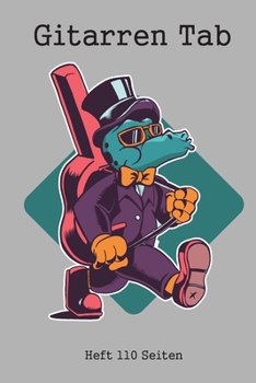 Gitarren Tab Heft 110 Seiten: 6x9 Gitarre Tabulatur Block I Geschenk Heft I Notizbuch I Notenheft I E Tab Grifftabelle I Noten Instrumental ... für Gitarrenspieler (German Edition)