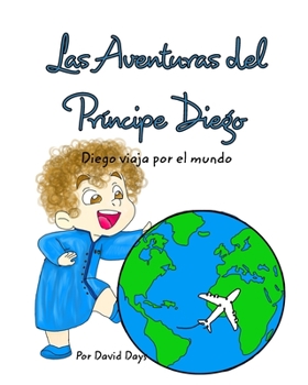 Paperback Las Aventuras del principe Diego: Diego Viaja por el Mundo [Spanish] Book