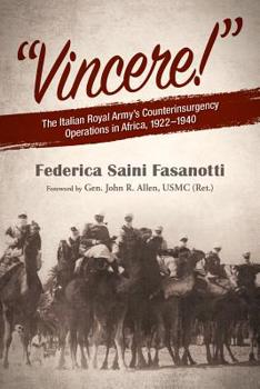 Hardcover Vincere: The Italian Royal Army's Counterinsurgency Operations in Africa, 1922-1940 Book