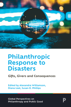 Hardcover Philanthropic Response to Disasters: Gifts, Givers and Consequences Book