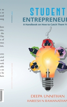 Student Entrepreneurs: A Handbook on How to Catch Them Young
