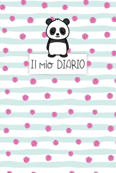 Il Mio Diario: Diario personale per bambine e ragazze che amano i Panda! Illustrazioni su ogni pagina. Con  Mood tracker, Outfit Planner e pagina dei sentimenti. (Italian Edition)