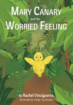 Paperback Mary Canary and the Worried Feeling Book