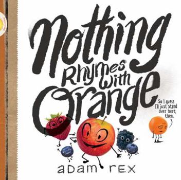 Hardcover Nothing Rhymes with Orange: (Cute Children's Books, Preschool Rhyming Books, Children's Humor Books, Books about Friendship) Book