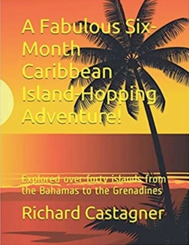 Paperback A Fabulous Six-Month Caribbean Island-Hopping Adventure Book
