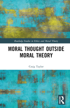 Hardcover Moral Thought Outside Moral Theory Book