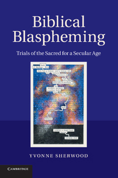 Paperback Biblical Blaspheming: Trials of the Sacred for a Secular Age Book