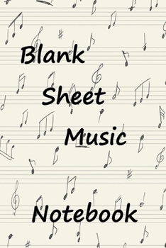 Paperback Blank Sheet Music Notebook: White Musical Notes cover, 120 pages size 6x 9 inches, Music Manuscript Paper Musicians Notebook for composing music & Book