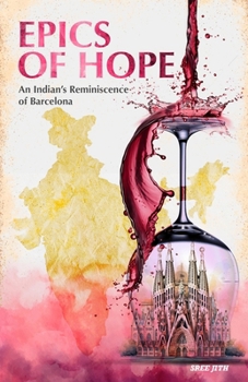 Epics of Hope: An Indian’s Reminiscence of Barcelona