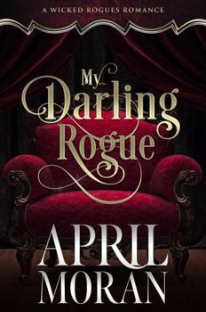 My Darling Rogue - Book #1 of the A Wicked Rogues Romance