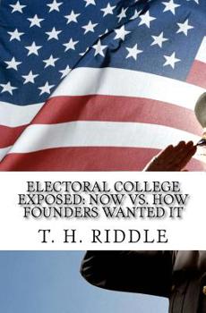 Paperback Electoral College Exposed: Now vs. How Founders Wanted It Book