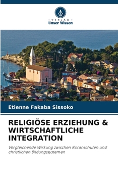 Paperback Religiöse Erziehung & Wirtschaftliche Integration [German] Book