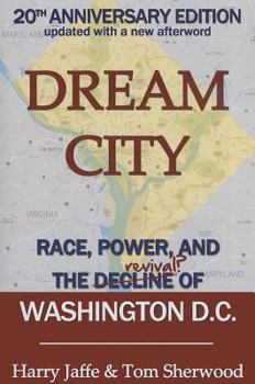 Paperback Dream City: Race, Power, and the Decline of Washington, D.C. Book
