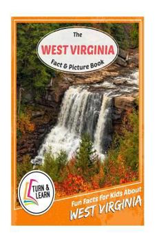 Paperback The West Virginia Fact and Picture Book: Fun Facts for Kids about West Virginia Book