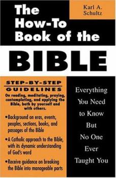 Paperback The How-To Book of the Bible: Everything You Need to Know But No One Ever Taught You Book