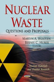 Hardcover Nuclear Waste: Questions and Proposals (Nuclear Materials and Disaster Research) Book