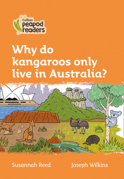 Paperback Why Do Kangaroos Only Live in Australia?: Level 4 Book