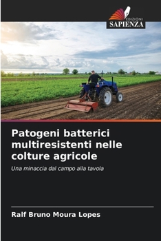 Paperback Patogeni batterici multiresistenti nelle colture agricole [Italian] Book