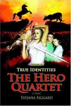 Paperback The Hero Quartet: Book 1 True Identities Book