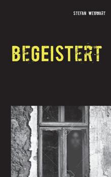 Paperback beGEISTert: Eine Kurzgeschichte basierend auf wahren Begebenheiten [German] Book