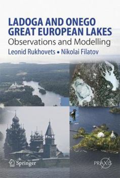 Hardcover Ladoga and Onego - Great European Lakes: Observations and Modelling Book