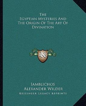 Paperback The Egyptian Mysteries And The Origin Of The Art Of Divination Book