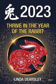 Paperback Thrive in the Year of the Rabbit [Chinese Horoscope 2023] Book
