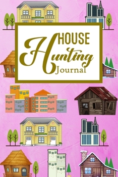 House Hunting Journal: House Hunting Journal Realtor First Time New Buying Buyer Purchasing Home