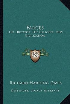 Paperback Farces: The Dictator; The Galloper; Miss Civilization Book
