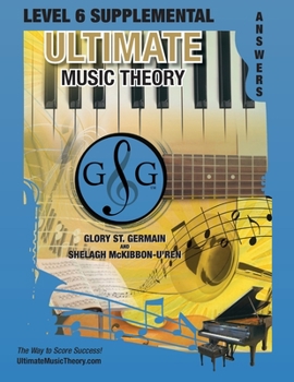 Paperback LEVEL 6 Supplemental Answer Book - Ultimate Music Theory: LEVEL 6 Supplemental Answer Book - Ultimate Music Theory (identical to the LEVEL 6 Supplemen Book