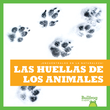 Library Binding Las Huellas de Los Animales (Animal Tracks) [Spanish] Book