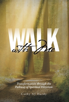 Hardcover Walk With Me: Transformation through the Pathway of Spiritual Direction Book