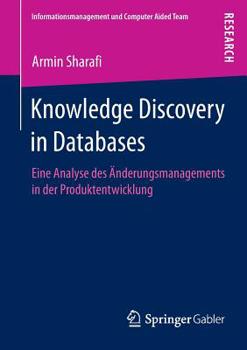 Paperback Knowledge Discovery in Databases: Eine Analyse Des Änderungsmanagements in Der Produktentwicklung [German] Book