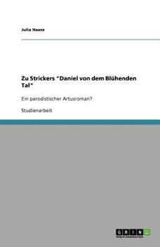 Paperback Zu Strickers "Daniel von dem Blühenden Tal": Ein parodistischer Artusroman? [German] Book