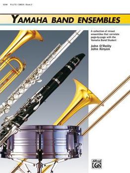 Paperback Yamaha Band Ensembles, Book 2: Flute, Oboe (Yamaha Band Method) Book