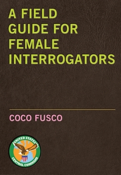 Paperback A Field Guide for Female Interrogators Book