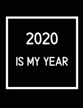 Paperback 2020 Is My Year: Daily Weekly Monthly Planner Tracker and Organizer + Calendar Views - Reach Your Goals and Dreams Today - Motivational Book
