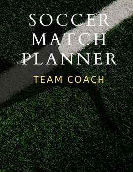 Paperback Soccer Match Planner: Team Coach Coaching Tactic notebook Journal ideas Book