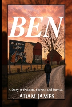 BEN: A Story of Freedom, Faith, and Survival