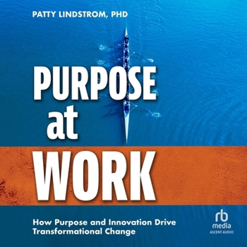 MP3 CD Purpose at Work: How Purpose and Innovation Drive Transformational Change Book