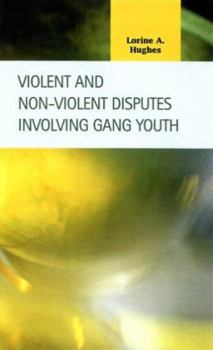 Hardcover Violent and Non-Violent Disputes Involving Gang Youth Book