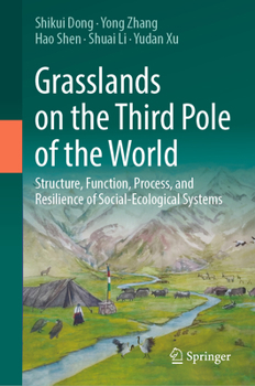 Hardcover Grasslands on the Third Pole of the World: Structure, Function, Process, and Resilience of Social-Ecological Systems Book