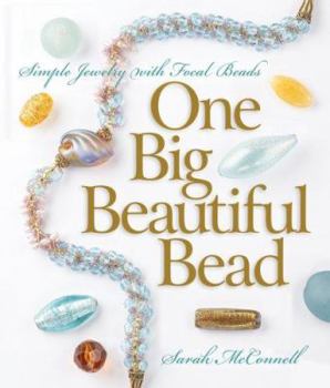 Hardcover One Big Beautiful Bead: Simple Jewelry with Focal Beads Book