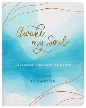 Paperback Awake, My Soul: Devotional Inspiration for Women Book
