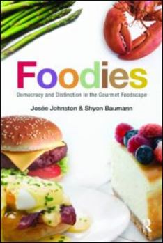 Foodies: Culture and Status in the American Foodscape