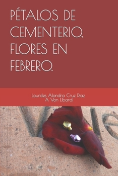 Paperback Pétalos de cementerio, flores en febrero [Spanish] Book